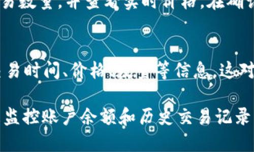 要查看TP钱包中的币币交易信息，您可以按照以下步骤进行操作：

1. 打开TP钱包应用
首先，确保您已经在手机上下载并安装了TP钱包应用。打开应用后，您将看到主界面，上面显示了您的资产总览和相关功能。

2. 选择“币币交易”或“交易”选项
在TP钱包的主界面上，寻找“交易”或“币币交易”的选项。这个选项通常可以在底部导航栏或者侧边菜单中找到。点击进入后，您将看到可操作的币种列表。

3. 查看交易对和市场情况
在币币交易页面，您可以找到不同的交易对，比如BTC/ETH、USDT/BNB等。针对您感兴趣的币种，点击交易对即可查看更详尽的市场信息，包括当前价格、价格变动、交易量等数据。

4. 查看您的资产
如果您想查看自己当前持有的币种和数量，可以返回主界面，点击“资产”选项。在这里，您可以看到您的各类数字资产的总览，包括每种币种的数量和当前市值。

5. 进行币币交易
如果您想进行币币交易，选择您希望交易的币种对，并点击“买入”或“卖出”进行操作。在交易界面，您可以输入交易数量，并查看实时价格。在确认无误后，提交订单即可。

6. 监控交易历史
TP钱包还提供了查看交易历史的功能。您可以在“交易记录”或“历史订单”中找到您过去的所有交易详情，包括交易时间、价格、数量等信息。这对了解您的交易习惯和进行未来的投资决策非常重要。

总结起来，TP钱包提供了便捷的功能，让用户可以轻松地查看和管理自己的数字资产。无论是查看币币交易，还是监控账户余额和历史交易记录，都能在TP钱包中轻松实现。如果您有更多的使用问题，可以参考TP钱包的官方文档或客户支持进行进一步了解。