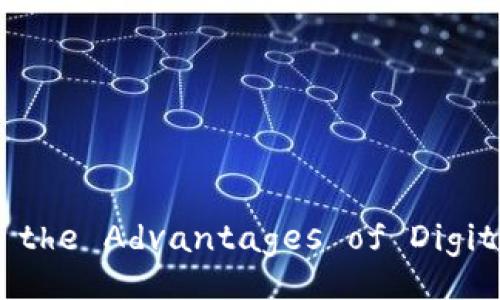 Title:Understanding the Advantages of Digital Wallet Payments